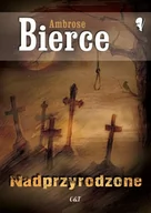 Horror, fantastyka grozy - C&T Ambrose Bierce Nadprzyrodzone - miniaturka - grafika 1