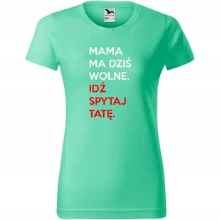 Damska Koszulka na Dzień Mamy Mama ma wolne idź spytaj tatę na Prezent miętowy L - Koszulki i topy damskie Damska Koszulka na Dzień Mamy Mama ma wolne idź spytaj tatę na Prezent miętowy L - Koszulki i topy damskie - miniaturka - grafika 1