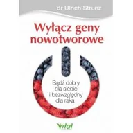 Kuchnie świata - Vital Wyłącz geny nowotworowe Bądź dobry dla siebie i bezwzględny dla raka - miniaturka - grafika 1