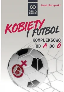 Kobiety i futbol. Kompleksowo od A do O - Ludzie sportu - miniaturka - grafika 3