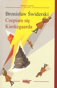 Czepiam się Kierkegarda - Bronisław Świderski - Filozofia i socjologia - miniaturka - grafika 2