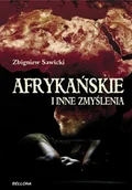 Felietony i reportaże - Afrykańskie i Inne Zmyślenia - miniaturka - grafika 1