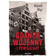 Historia Polski - Bellona Marek Wąs Gdańsk wojenny i powojenny - miniaturka - grafika 1