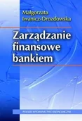 Zarządzanie - Polskie Wydawnictwo Ekonomiczne Zarządzanie finansowe bankiem - Małgorzata Iwanicz-Drozdowska - miniaturka - grafika 1
