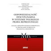 Prawo - Odpowiedzialność dyscyplinarna w systemie polskiego prawa represyjnego Dominika Bek Jakub Hanc Anna Jaworska-Wieloch Olga Sitarz Piotr Zawiejski - miniaturka - grafika 1