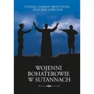 Historia świata - Wojenni bohaterowie w sutannach - Cosban-Woytycha Stefan, Sobczak Ryszard - miniaturka - grafika 1