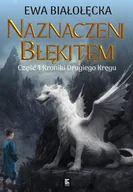 E-booki - fantastyka i horror - Naznaczeni błękitem. Kroniki drugiego kręgu. Tom 1 - miniaturka - grafika 1