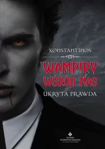 Studio Astropsychologii Konstantinos Wampiry są wśród nas - Ezoteryka - miniaturka - grafika 1