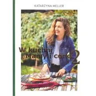 Poradniki hobbystyczne - W kuchni mamy i córki 2 Katarzyna Meller - miniaturka - grafika 1