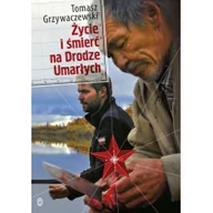 Książki podróżnicze - Wydawnictwo Literackie Życie i śmierć na Drodze Umarłych - Tomasz Grzywaczewski - miniaturka - grafika 1