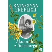 MG Akuszerka z Sensburga Katarzyna Enerlich 424303 - Powieści - miniaturka - grafika 3