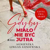 Audiobooki - romanse - Gdyby miało nie być jutra - miniaturka - grafika 1