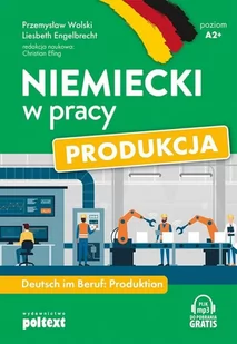 Niemiecki W Pracy Produkcja Deutsch Im Beruf Produktion Przemysław Wolski,liesbeth Engelbrecht - Nauka - miniaturka - grafika 2