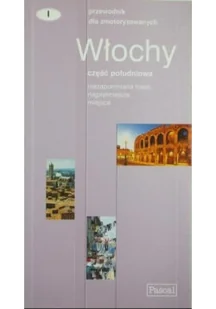 Włochy część południowa Przewodnik dla zmotoryzowanych - Przewodniki - miniaturka - grafika 1