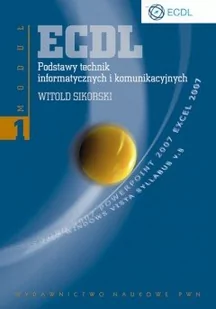 ECDL. Podstawy technik informatycznych i komunikacyjnych. Moduł 1. - Witold Sikorski - Materiały pomocnicze dla uczniów - miniaturka - grafika 1