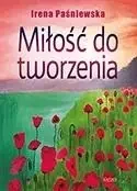 Poezja - Miłość do tworzenia - Irena Paśniewska - miniaturka - grafika 1