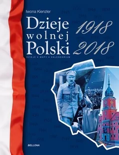Iwona Kienzler Dzieje wolnej Polski 1918-2018 - Historia Polski - miniaturka - grafika 1