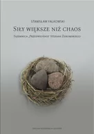 Książki o kulturze i sztuce - Falkowski Stanisław Siły większe niż chaos. - miniaturka - grafika 1