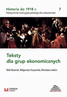 Teksty dla grup ekonomicznych. Historia do 1918 r. Podręcznik do nauki języka obcego dla cudzoziemców. Tom 7 - E-booki - nauka - miniaturka - grafika 1
