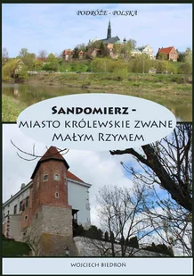 Podróże - Polska. Sandomierz miasto królewskie zwane Małym Rzymem - E-booki - przewodniki - miniaturka - grafika 1