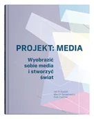 Filozofia i socjologia - Projekt Media Wyobrazić sobie media i stworzyć świat Hudzik Jan P. Sanakiewicz Marcin Celiński Piotr - miniaturka - grafika 1