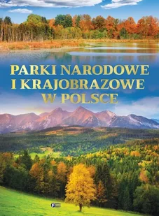 Parki narodowe i krajobrazowe w Polsce - praca zbiorowa - Albumy krajoznawcze - miniaturka - grafika 1