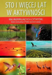 Sto i więcej lat w aktywności - Felietony i reportaże - miniaturka - grafika 1