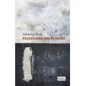 Obcojęzyczna literatura faktu i reportaż - DUDA SEBASTIAN PRZESILONA WĄTPLIWOŚĆ - miniaturka - grafika 1