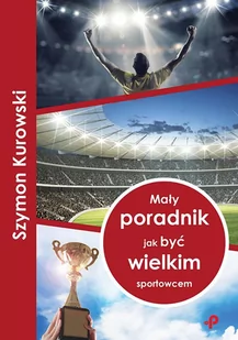 Mały poradnik jak być wielkim sportowcem - E-booki - poradniki - miniaturka - grafika 1