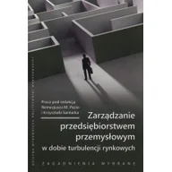 Podręczniki dla szkół wyższych - Zarz$505dzanie przedsiębiorstwem przemysłowym w dobie turbulencji rynkowych - miniaturka - grafika 1