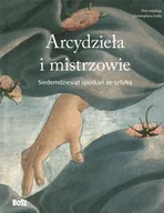 Książki o kulturze i sztuce - Arcydzieła i mistrzowie. Siedemdziesiąt spotkań ze sztuką - miniaturka - grafika 1