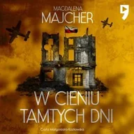 Audiobooki - literatura popularnonaukowa - W cieniu tamtych dni Magdalena Majcher - miniaturka - grafika 1