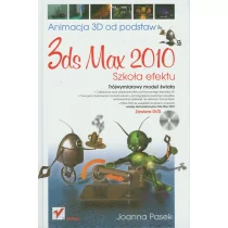 Pasek Joanna 3ds max 2010. Animacja 3D od podstaw. Joanna Pasek