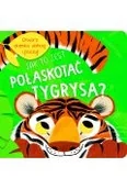 Książki edukacyjne - Jak to jest pogłaskać tygrysa? - miniaturka - grafika 1