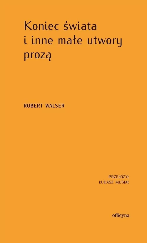 Koniec świata i inne małe utwory prozą - Walser Robert - książka