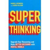 Nauka - Penguin Books Super Thinking Upgrade Your Reasoning and Make Better Decisions with Mental Models - miniaturka - grafika 1