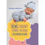 Poradniki dla rodziców - Harmonia Nowe zabawy słowno-ruchowe z niemowlakami Grażyna Wasilewicz - miniaturka - grafika 1