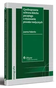 E-booki - biznes i ekonomia - Joanna Haberko Cywilnoprawna ochrona dziecka poczętego a stosowanie procedur medycznych - miniaturka - grafika 1