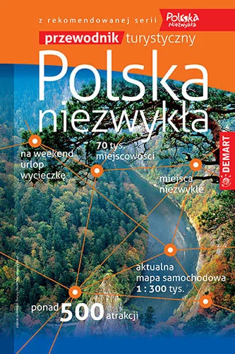 Demart Polska niezwykła. Przewodnik turystyczny, 1:300 000 praca zbiorowa
