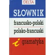 Słowniki języków obcych - Delta W-Z Oficyna Wydawnicza Słownik francusko-polski, polsko-francuski i gramatyka - Mirosława Słobodska - miniaturka - grafika 1