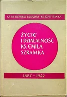 Biografie i autobiografie - Życie i działalność Ks Emila Szramka - miniaturka - grafika 1