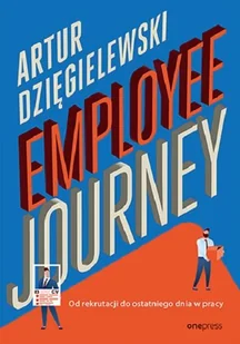 Employee journey. Od rekrutacji do ostatniego dnia w pracy - Rozwój osobisty - miniaturka - grafika 1
