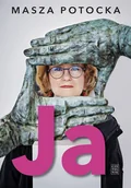 Biografie i autobiografie - Ja - Potocka Masza - książka - miniaturka - grafika 1