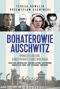 Bohaterowie Auschwitz - Historia świata - miniaturka - grafika 1