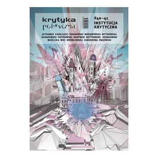 Instytucja Krytyczna. Krytyka Polityczna 40-41 - Czasopisma - miniaturka - grafika 1