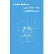 Książki o architekturze - Officyna Dynamika formy architektonicznej - RUDOLF ARNHEIM - miniaturka - grafika 1