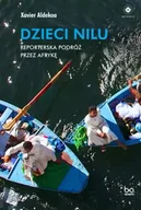 Felietony i reportaże - Dzieci Nilu. Reporterska podróż przez Afrykę - Xavier Aldekoa, Barbara Bardadyn - miniaturka - grafika 1