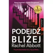 Rachel Abbott Podejdź bliżej