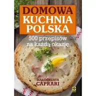Diety, zdrowe żywienie - Caprari Małgorzata Domowa kuchnia polska 500 przepisów - miniaturka - grafika 1