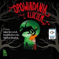 Audiobooki dla dzieci i młodzieży - Opowiadania z kluczem - miniaturka - grafika 1